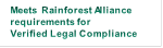 Meets Rainforest Alliance requirements for Verified Legal Compliance
